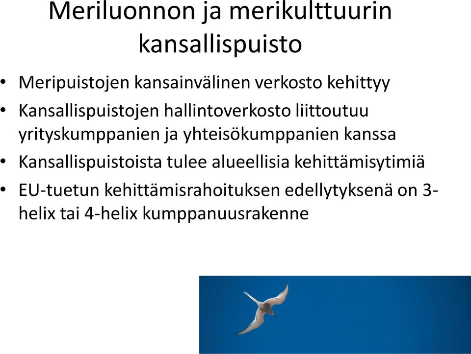 ja yhteisökumppanien kanssa Kansallispuistoista tulee alueellisia