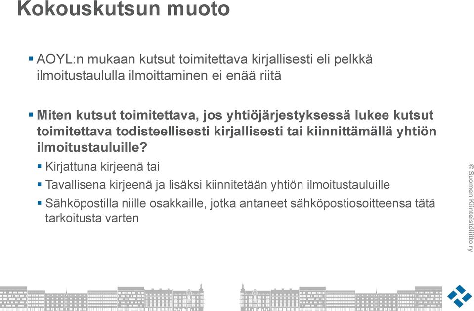 kirjallisesti tai kiinnittämällä yhtiön ilmoitustauluille?