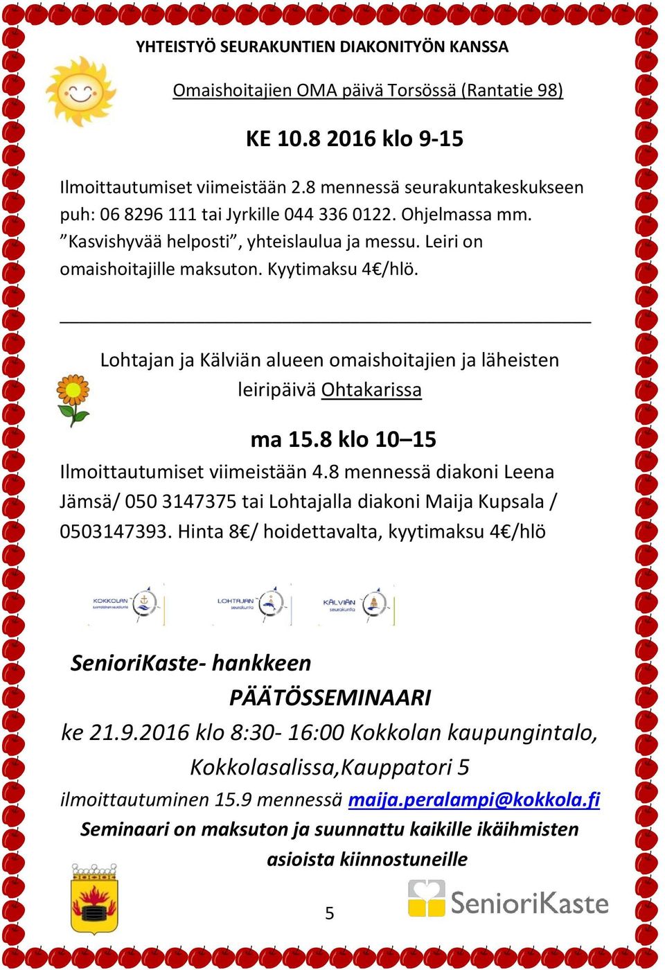 Lohtajan ja Kälviän alueen omaishoitajien ja läheisten leiripäivä Ohtakarissa ma 15.8 klo 10 15 Ilmoittautumiset viimeistään 4.