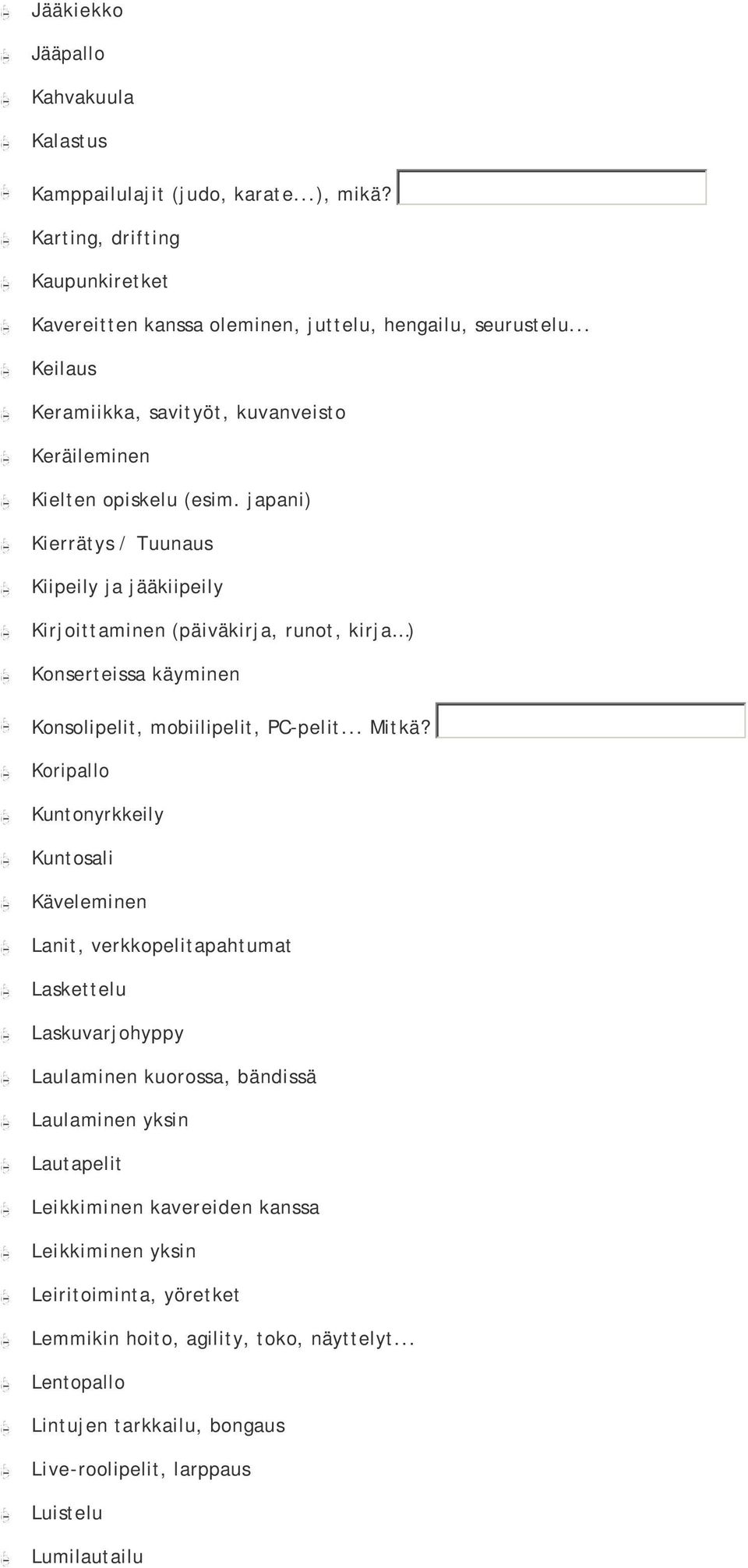 .. gfedcb Keilaus gfedcb Keramiikka, savityöt, kuvanveisto gfedcb Keräileminen gfedcb Kielten opiskelu (esim.