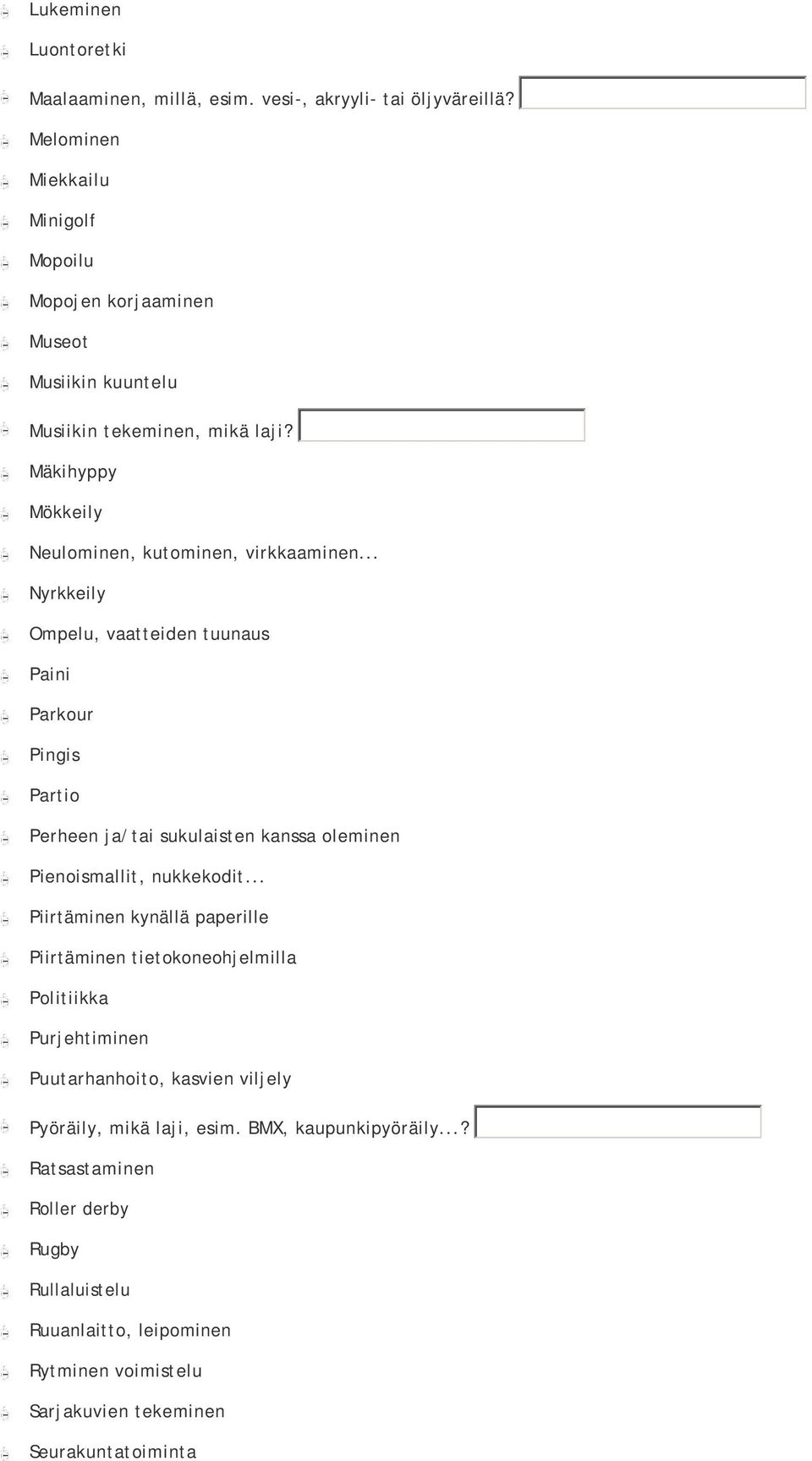 gfedcb Mäkihyppy gfedcb Mökkeily gfedcb Neulominen, kutominen, virkkaaminen.