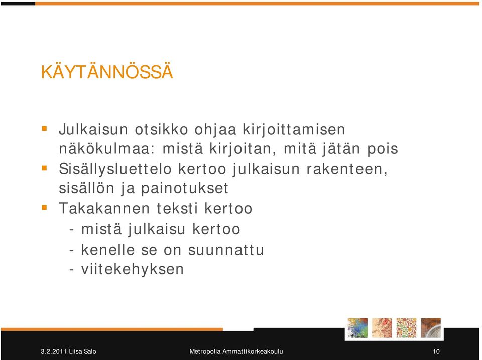 sisällön ja painotukset Takakannen teksti kertoo - mistä julkaisu