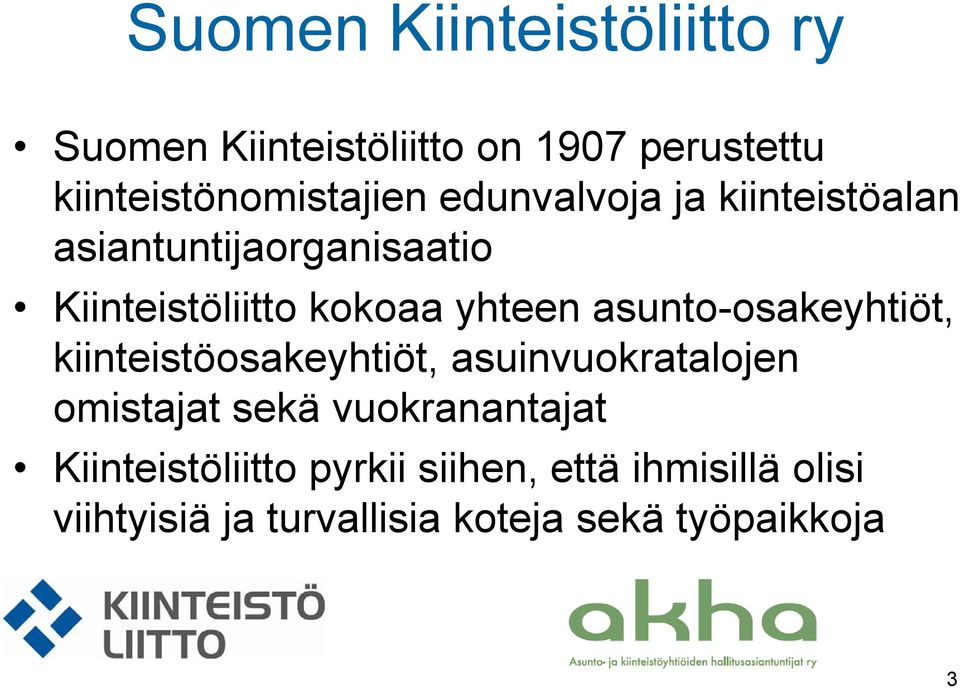 asunto-osakeyhtiöt, kiinteistöosakeyhtiöt, asuinvuokratalojen omistajat sekä vuokranantajat