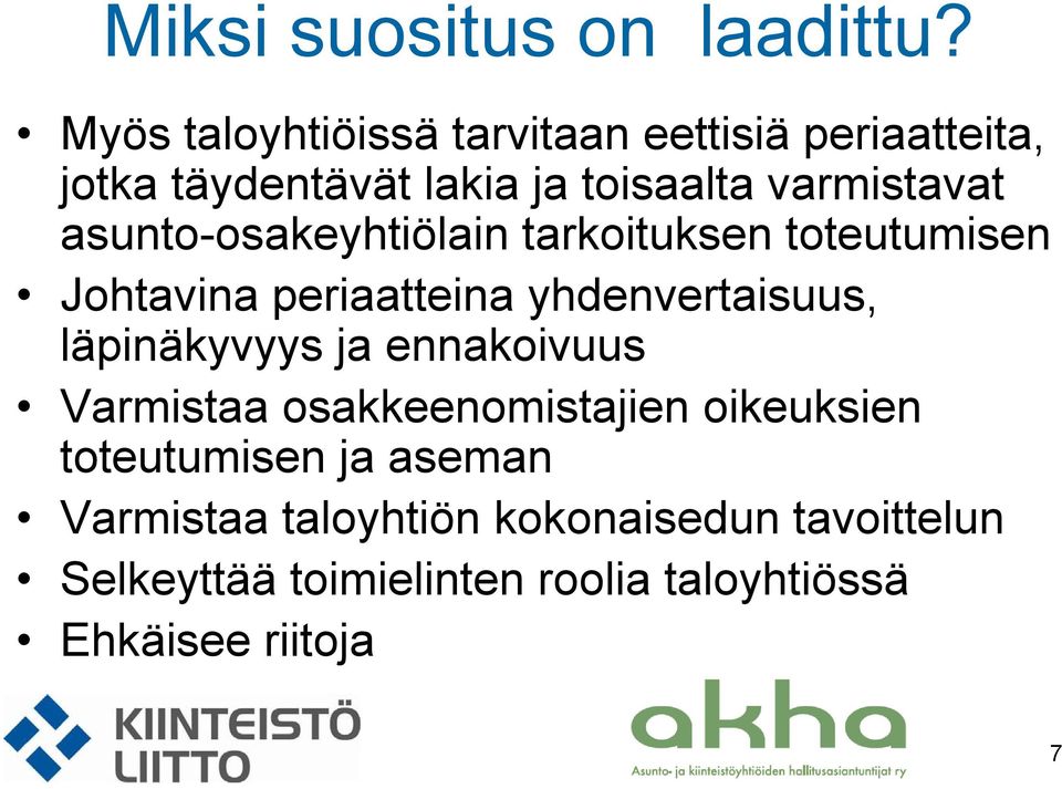 asunto-osakeyhtiölain tarkoituksen toteutumisen Johtavina periaatteina yhdenvertaisuus, läpinäkyvyys ja