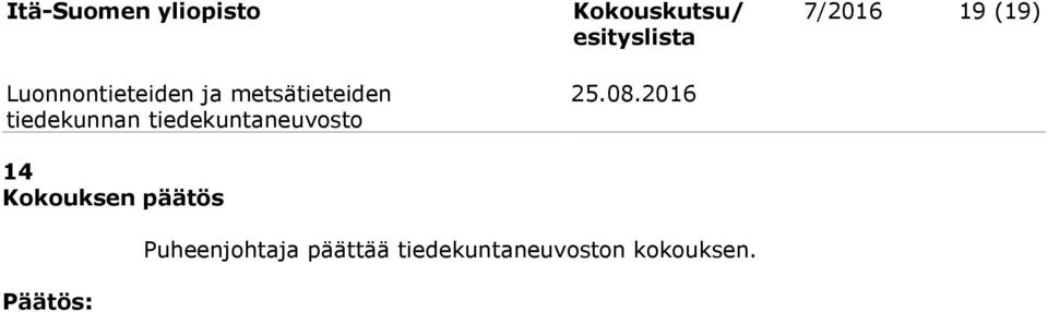 Puheenjohtaja päättää