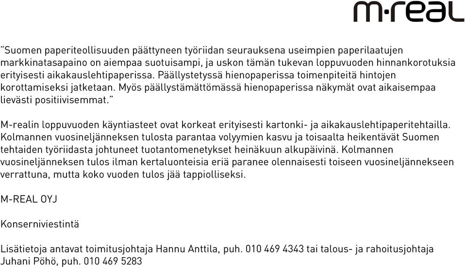 M-realin loppuvuoden käyntiasteet ovat korkeat erityisesti kartonki- ja aikakauslehtipaperitehtailla.