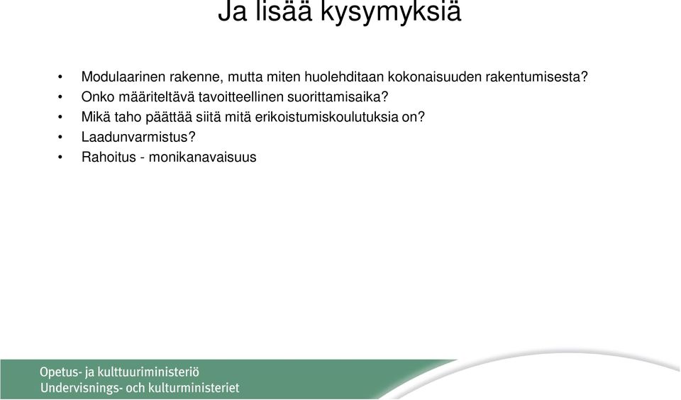 Onko määriteltävä tavoitteellinen suorittamisaika?