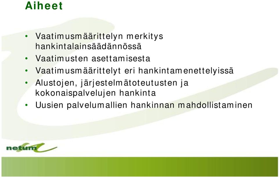 hankintamenettelyissä Alustojen, järjestelmätoteutusten ja