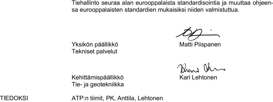 mukaisiksi niiden valmistuttua.