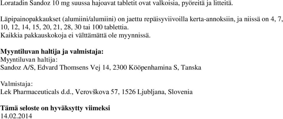 tai 100 tablettia. Kaikkia pakkauskokoja ei välttämättä ole myynnissä.