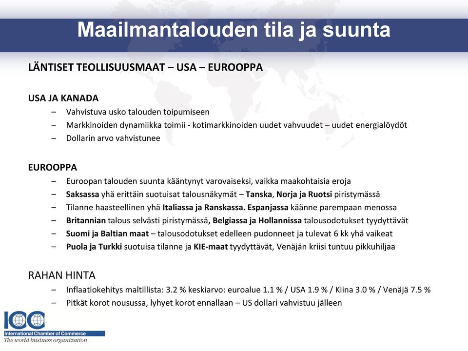 piristymässä Tilanne haasteellinen yhä Italiassa ja Ranskassa.