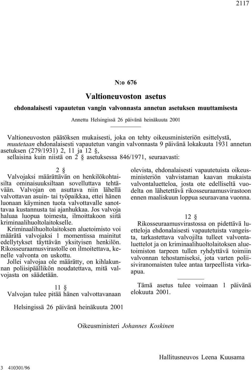 on henkilökohtaisilta ominaisuuksiltaan sovelluttava tehtävään.