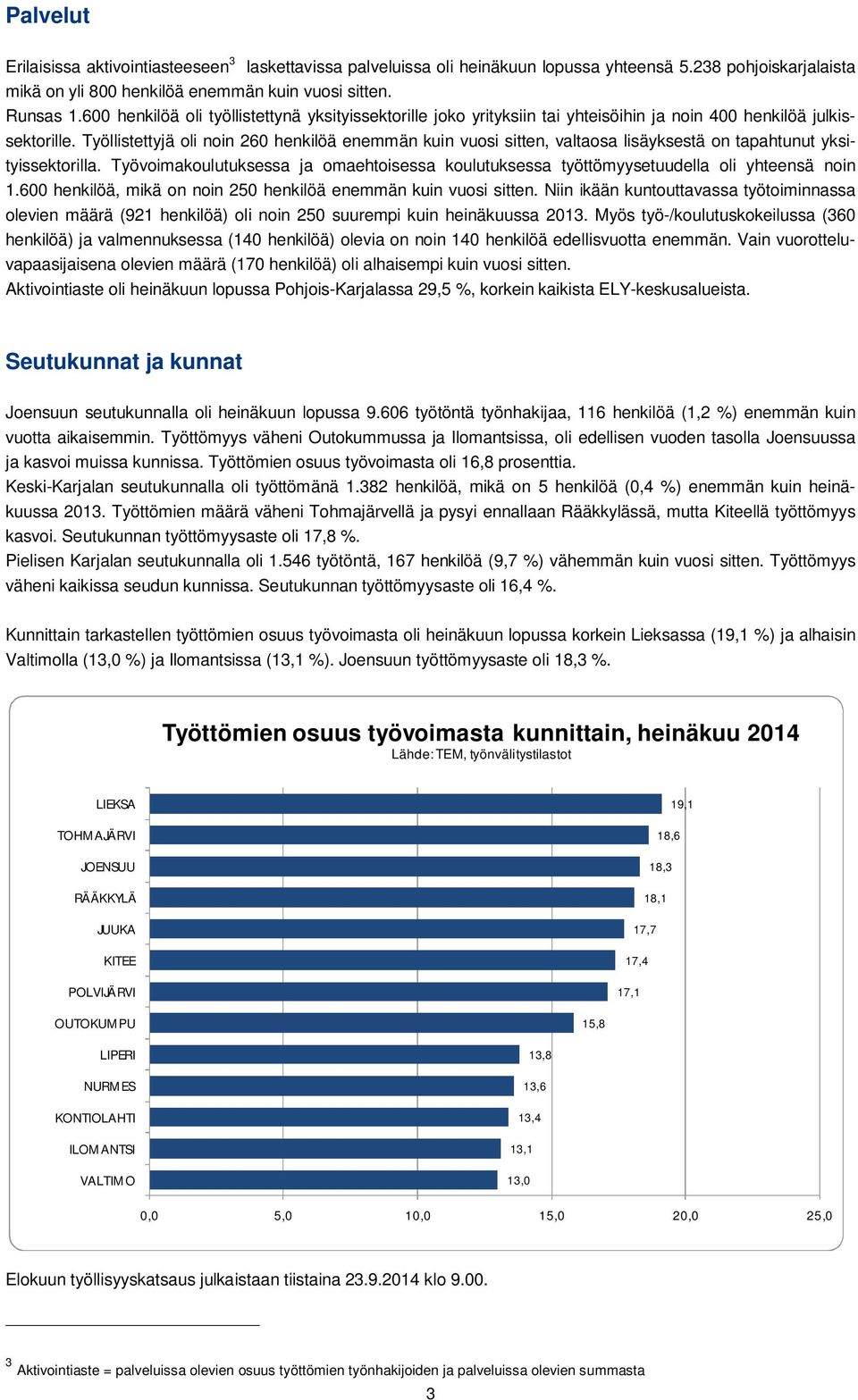 Työllistettyjä oli noin 260 henkilöä enemmän kuin vuosi sitten, valtaosa lisäyksestä on tapahtunut yksityissektorilla.