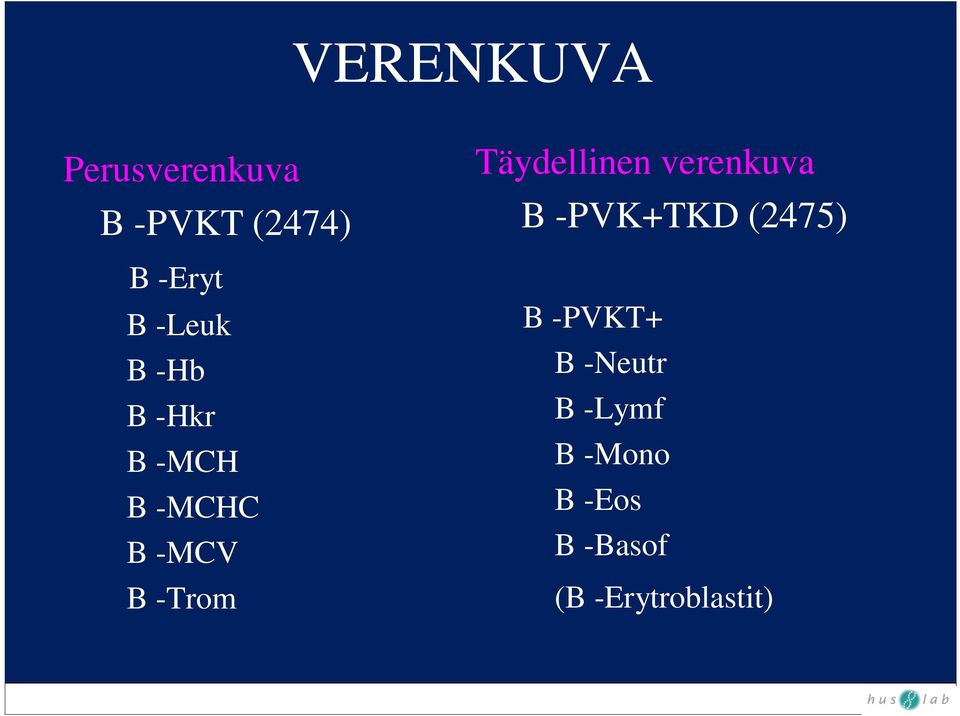 Täydellinen verenkuva B -PVK+TKD (2475) B -PVKT+ B