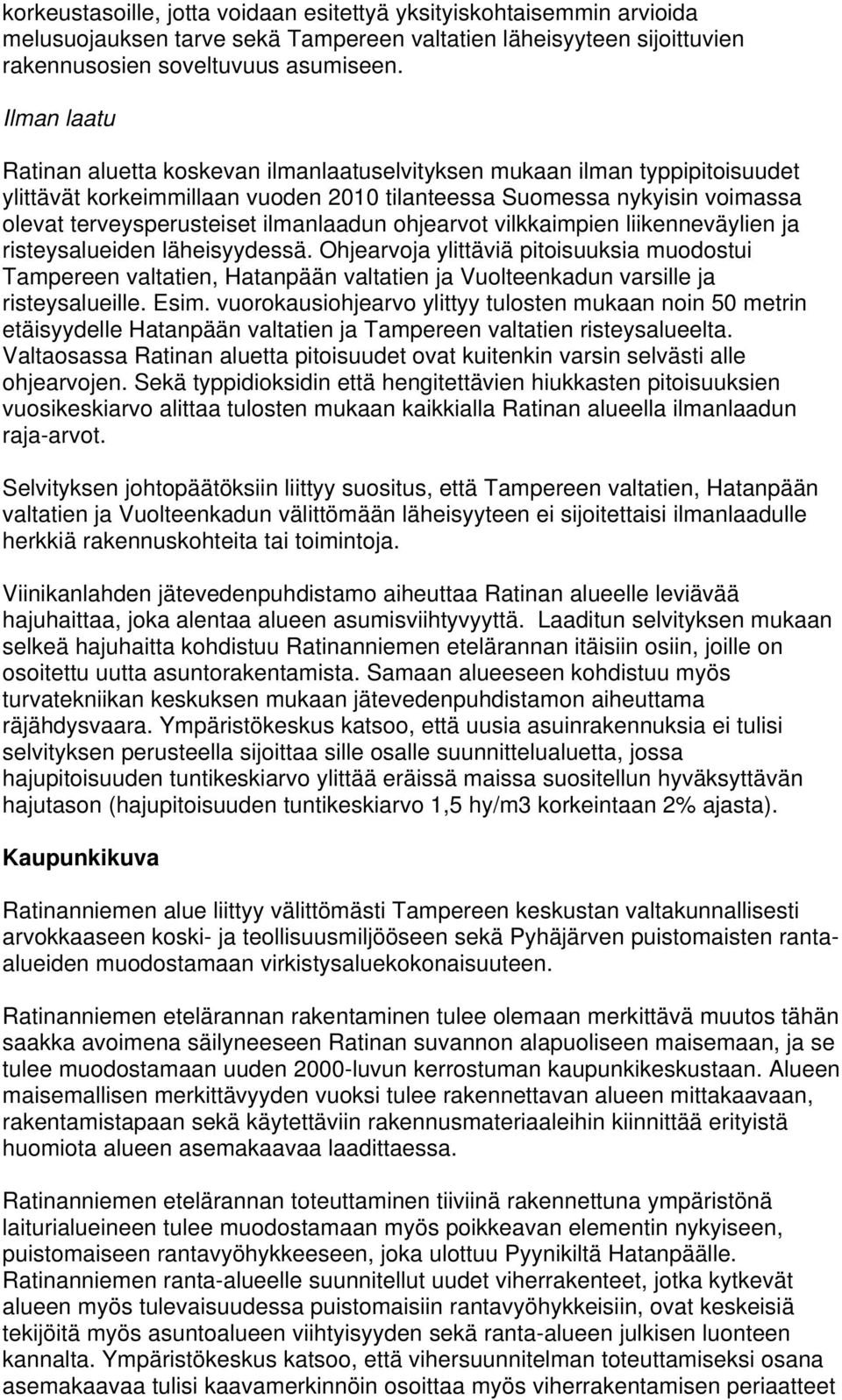 ilmanlaadun ohjearvot vilkkaimpien liikenneväylien ja risteysalueiden läheisyydessä.