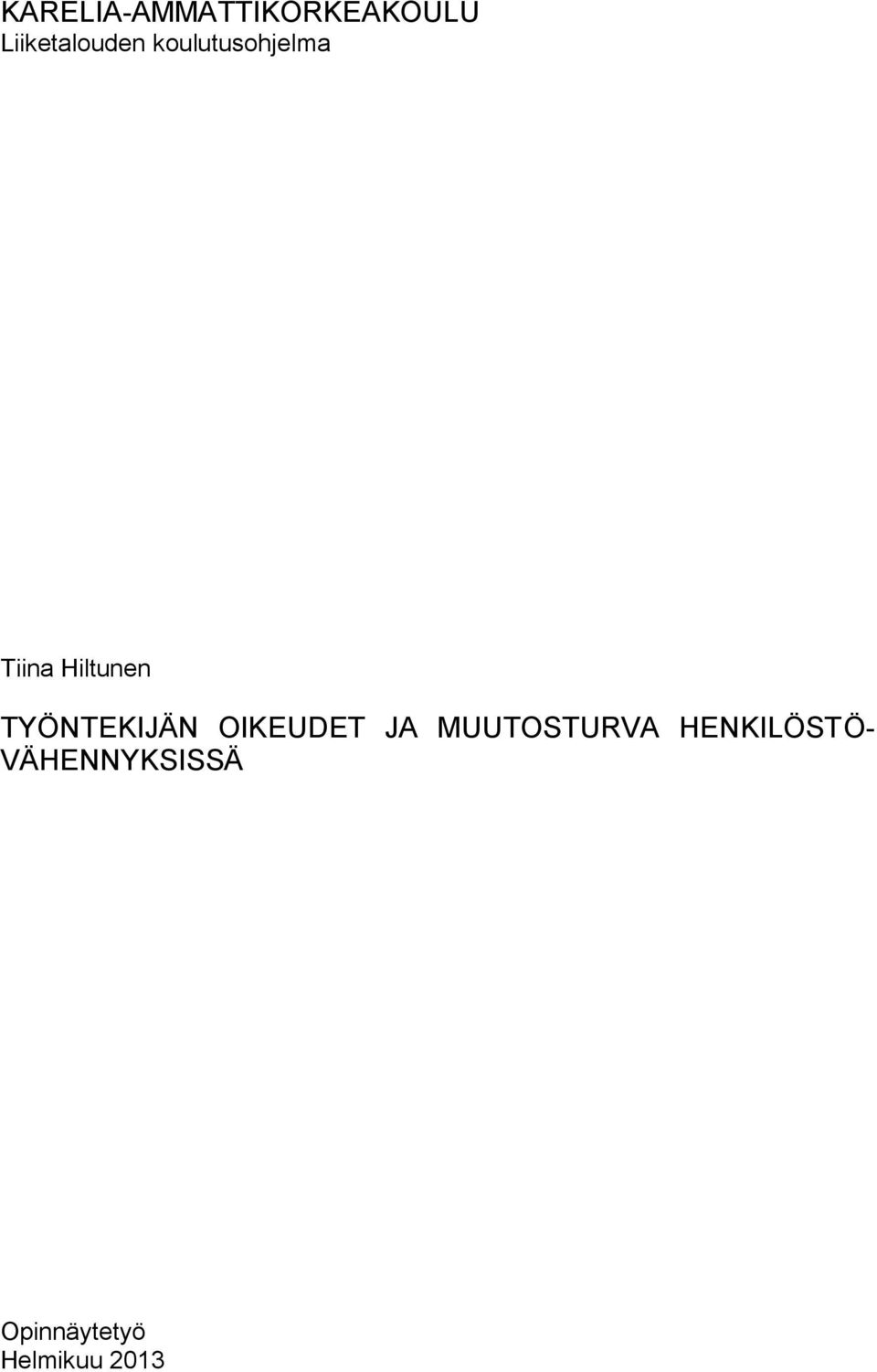 Hiltunen TYÖNTEKIJÄN OIKEUDET JA