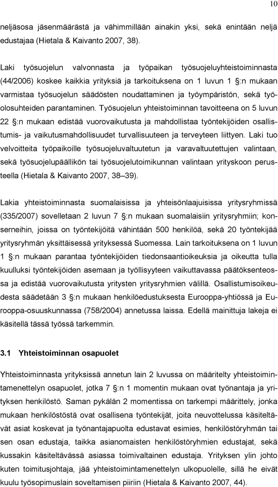 työympäristön, sekä työolosuhteiden parantaminen.