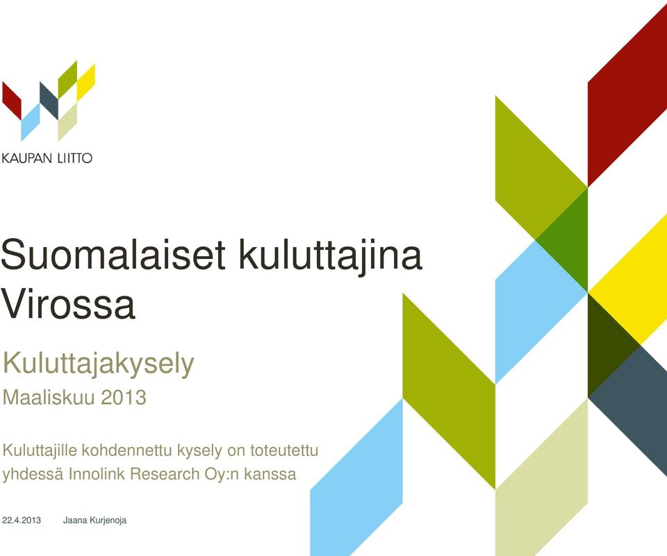 Kuluttajille kohdennettu kysely on