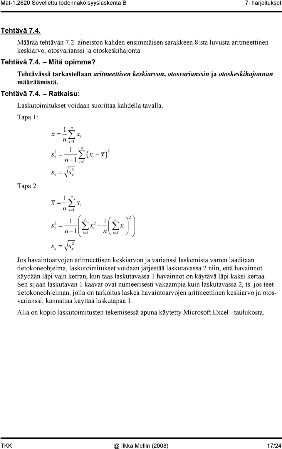Tapa : = s = ( ) Tapa : s = s = s = s = s Jos havatoarvoje artmeettse keskarvo ja varass laskemsta varte laadtaa tetokoeohjelma, laskutomtukset vodaa järjestää laskutavassa, että havaot käydää läp va