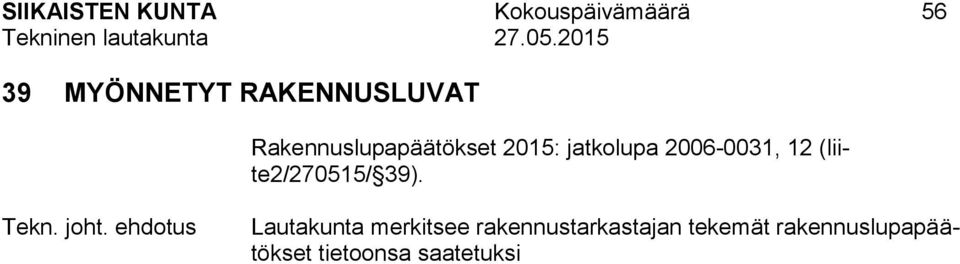 2006-0031, 12 (liite2/270515/ 39). Tekn. joht.