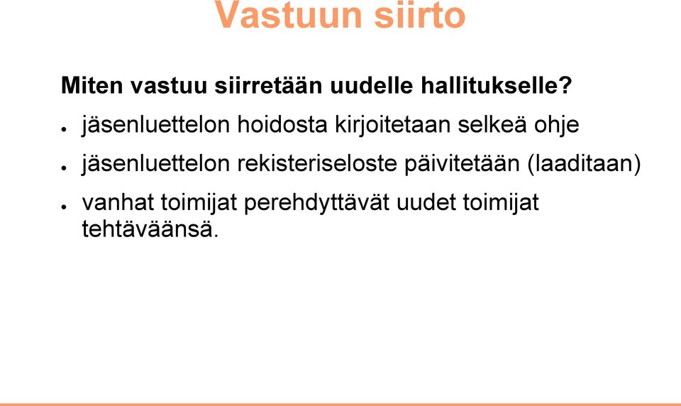 jäsenluettelon hoidosta kirjoitetaan selkeä ohje