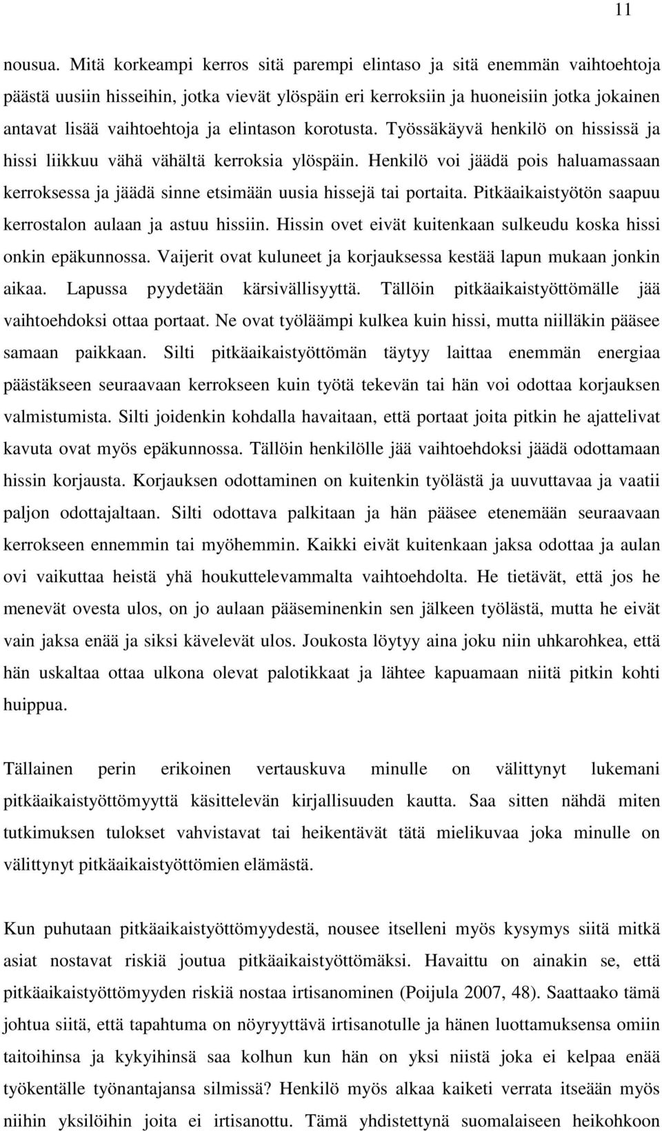 elintason korotusta. Työssäkäyvä henkilö on hississä ja hissi liikkuu vähä vähältä kerroksia ylöspäin.