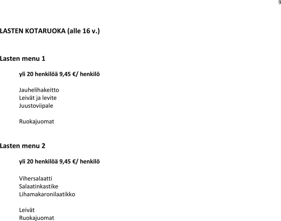 Jauhelihakeitto Juustoviipale Lasten menu 2 yli