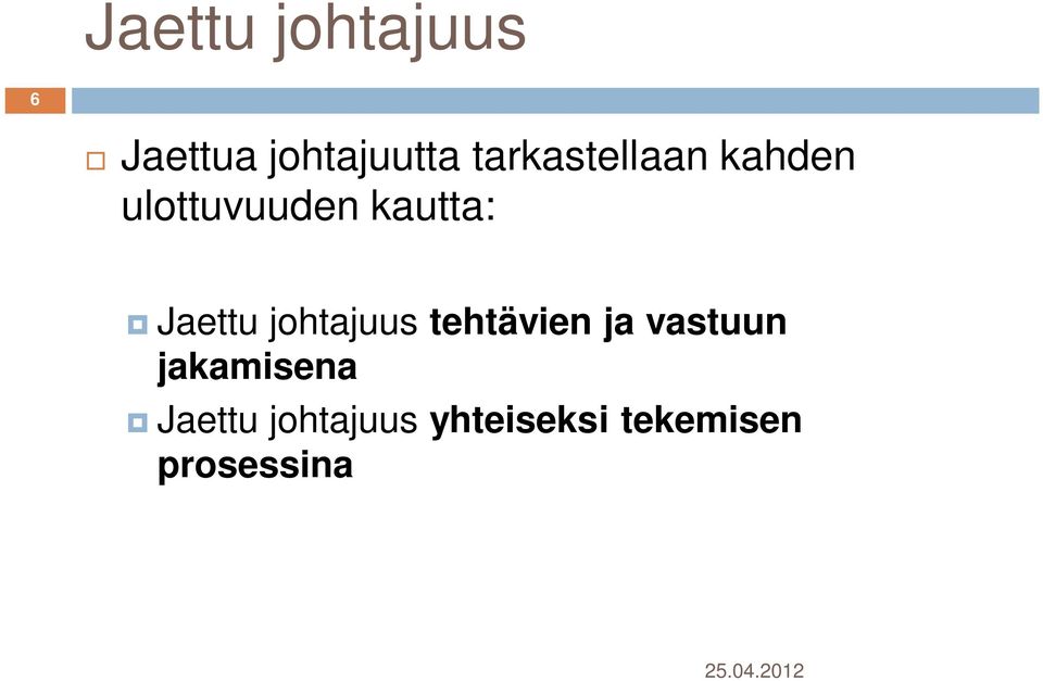 Jaettu johtajuus tehtävien ja vastuun