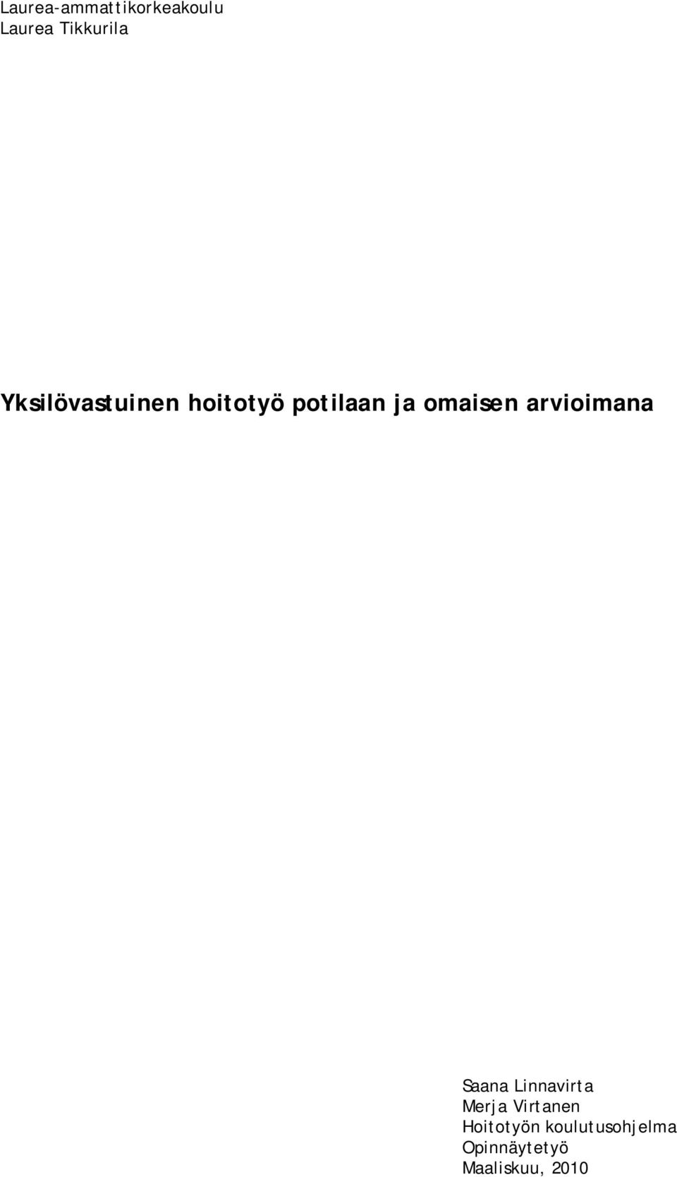 arvioimana Saana Linnavirta Merja Virtanen