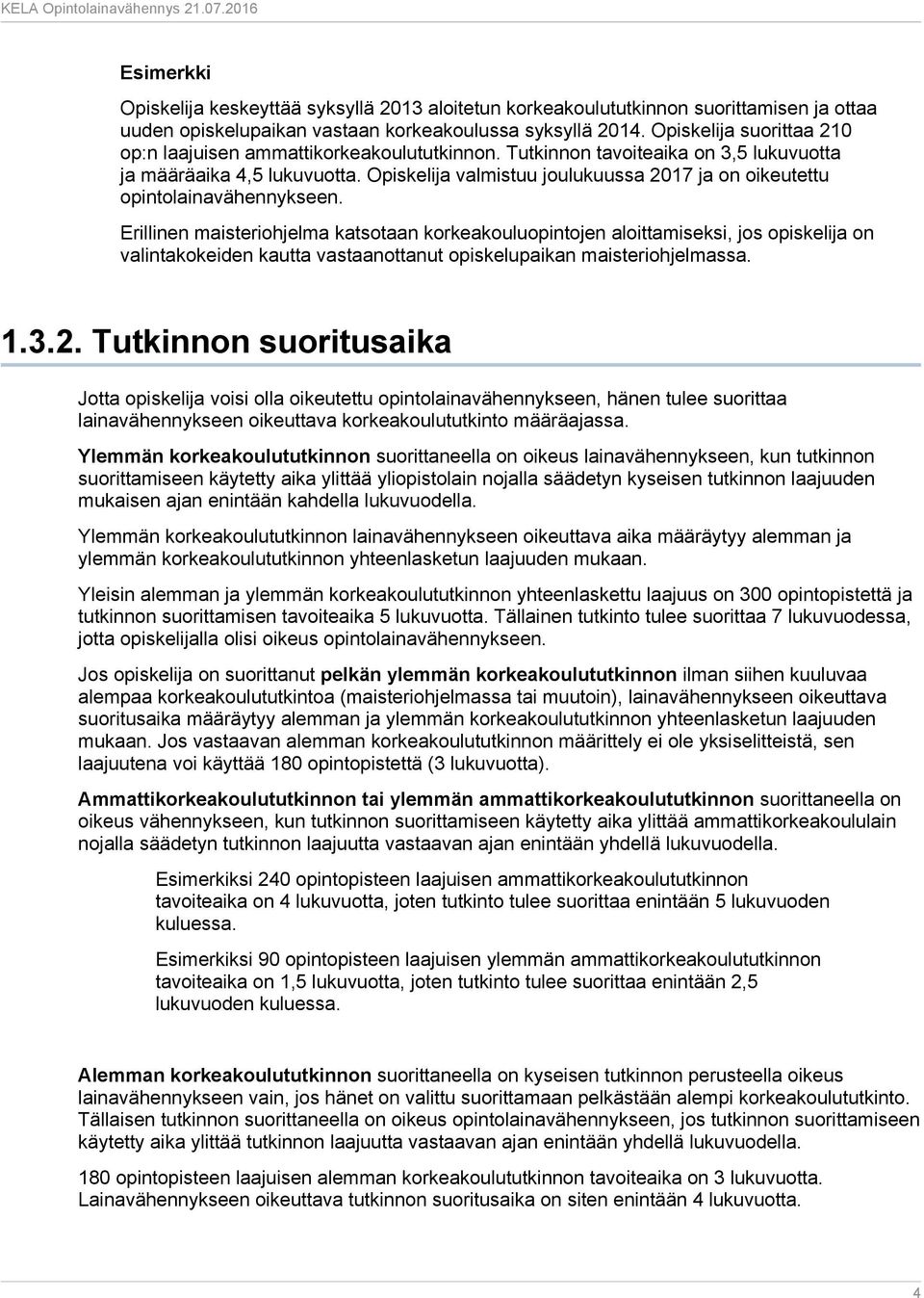 Opiskelija valmistuu joulukuussa 2017 ja on oikeutettu opintolainavähennykseen.