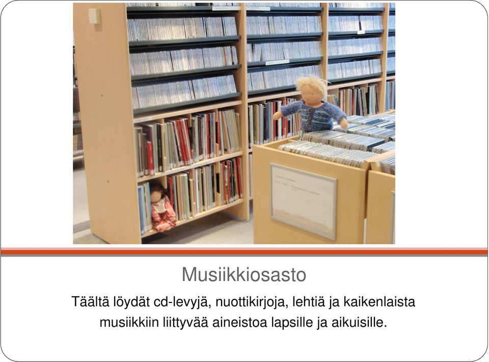 ja kaikenlaista musiikkiin