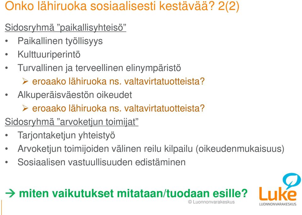 eroaako lähiruoka ns. valtavirtatuotteista?