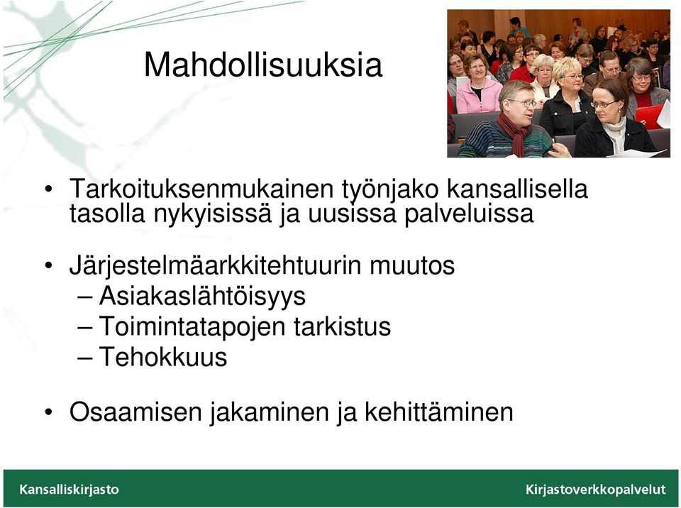 Järjestelmäarkkitehtuurin muutos Asiakaslähtöisyys