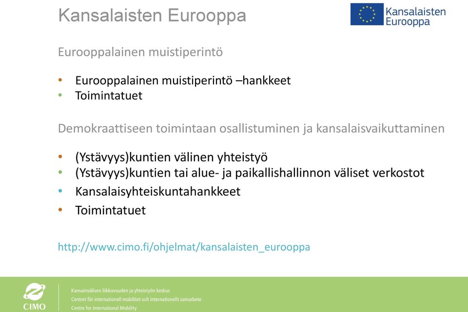 (Ystävyys)kuntien välinen yhteistyö (Ystävyys)kuntien tai alue- ja paikallishallinnon