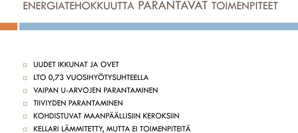 PARANTAMINEN TIIVIYDEN PARANTAMINEN KOHDISTUVAT