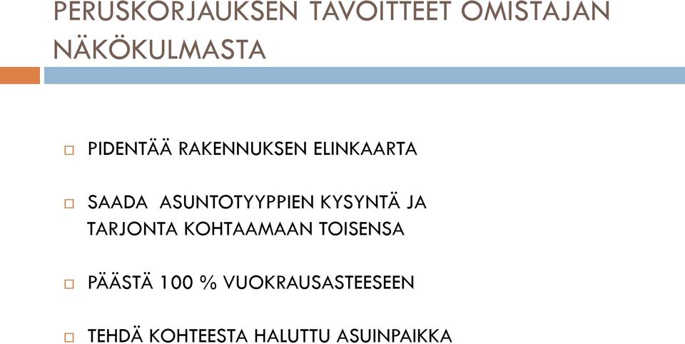 KYSYNTÄ JA TARJONTA KOHTAAMAAN TOISENSA PÄÄSTÄ 100 %