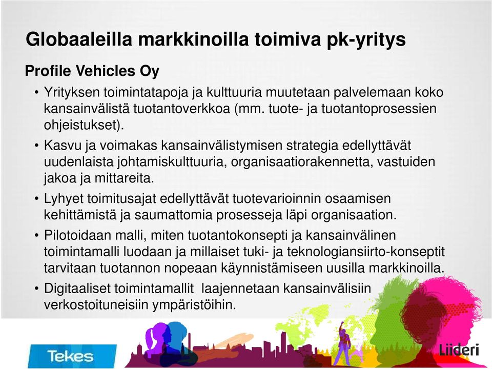 Lyhyet toimitusajat edellyttävät tuotevarioinnin osaamisen kehittämistä ja saumattomia prosesseja läpi organisaation.