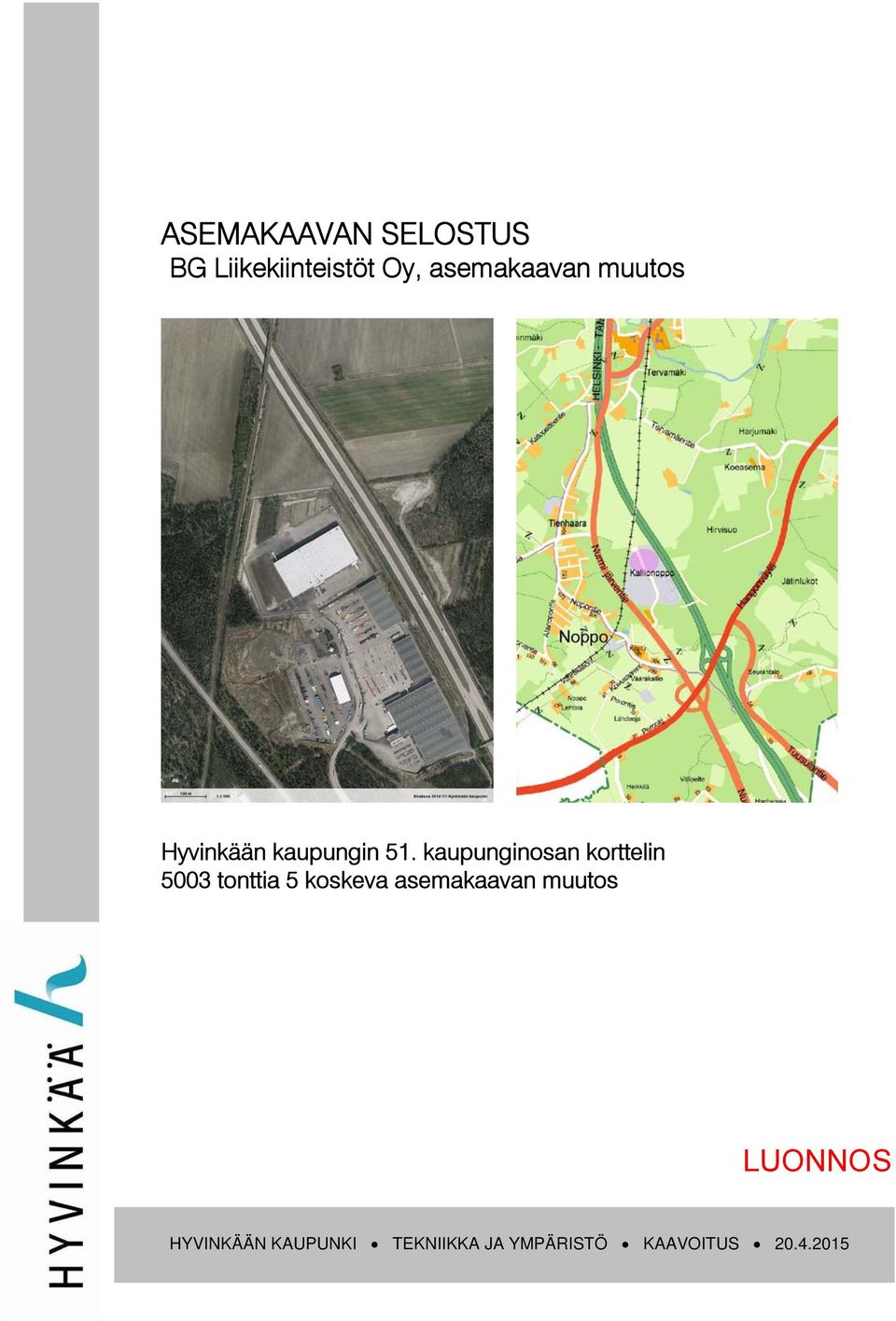 kaupunginosan korttelin 5003 tonttia 5 koskeva