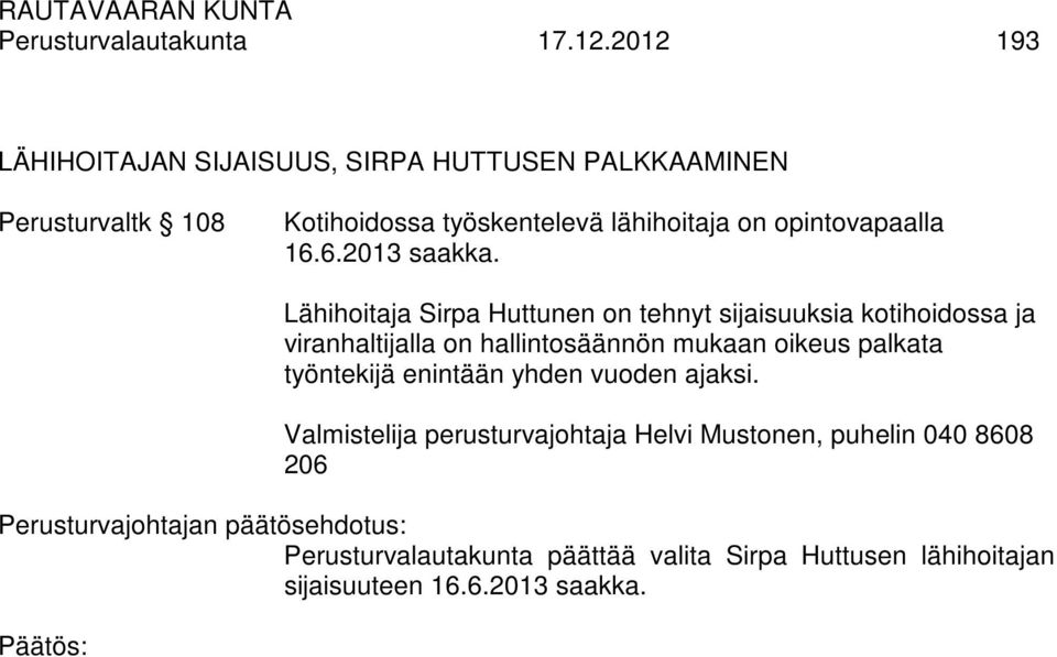 opintovapaalla 16.6.2013 saakka.