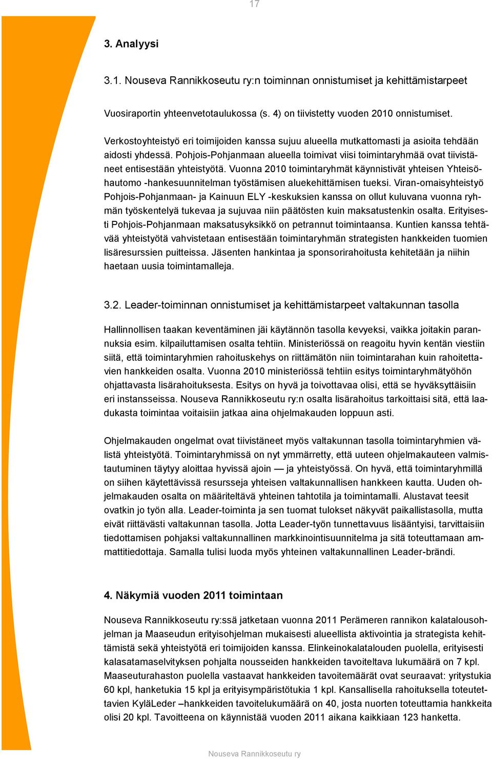Pohjois-Pohjanmaan alueella toimivat viisi toimintaryhmää ovat tiivistäneet entisestään yhteistyötä.