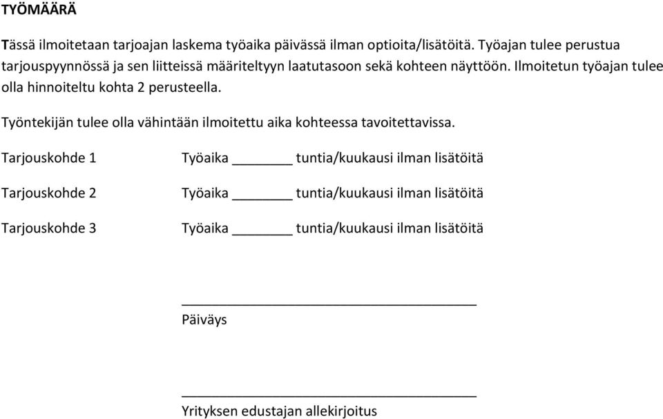 Ilmoitetun työajan tulee olla hinnoiteltu kohta 2 perusteella.