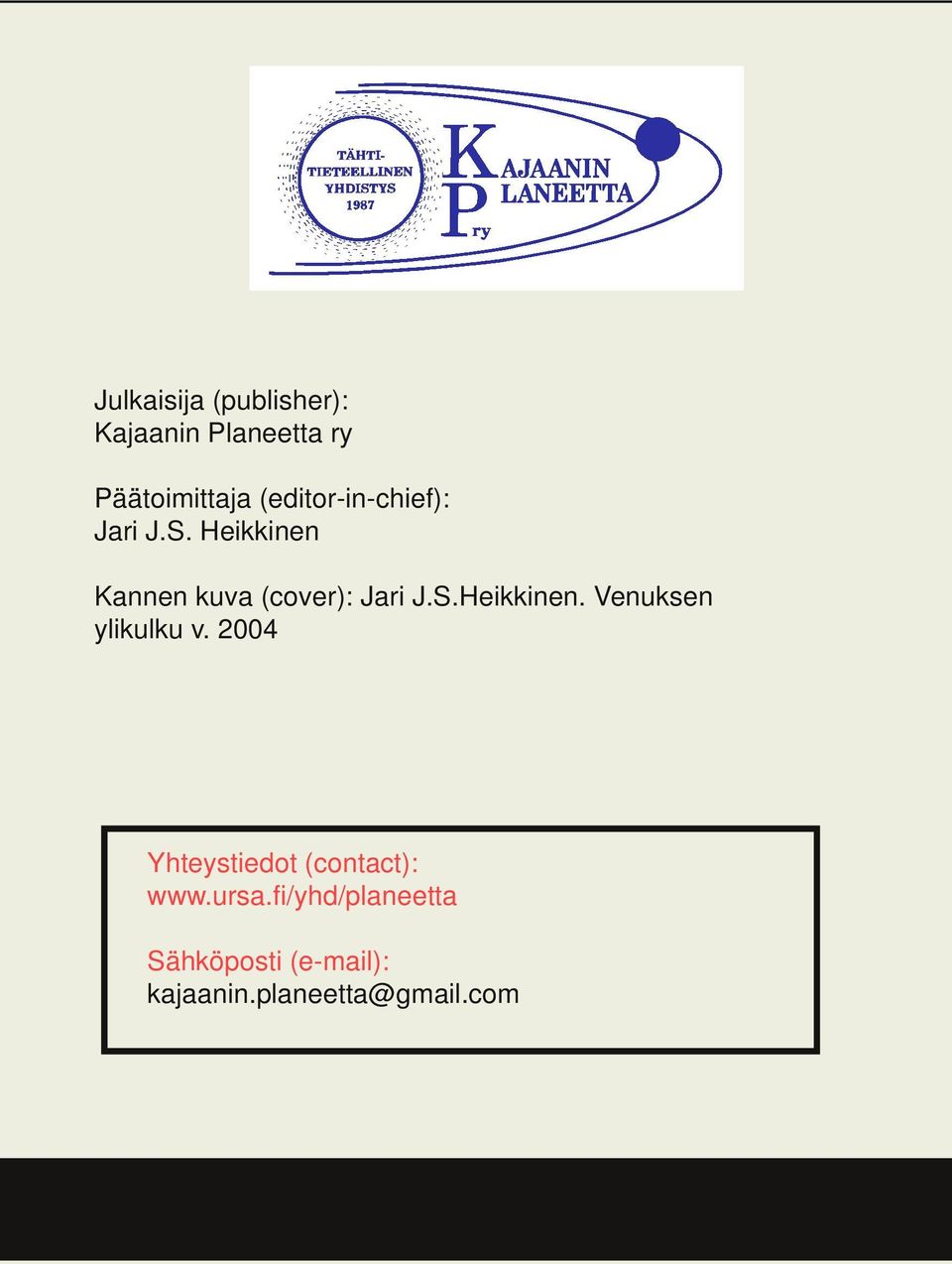 S.Heikkinen. Venuksen ylikulku v. 2004 Yhteystiedot (contact): www.