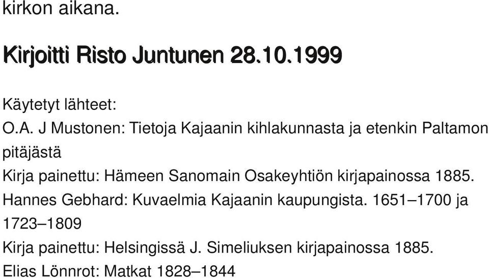 Hämeen Sanomain Osakeyhtiön kirjapainossa 1885.