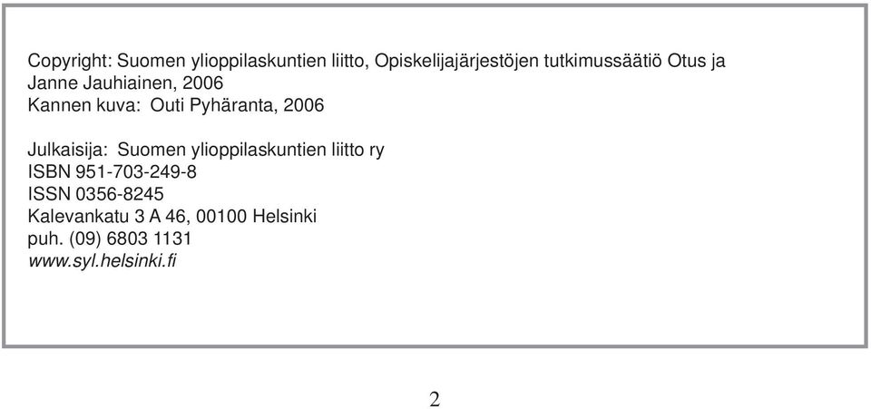 Pyhäranta, 6 Julkaisija: Suomen ylioppilaskuntien liitto ry ISBN