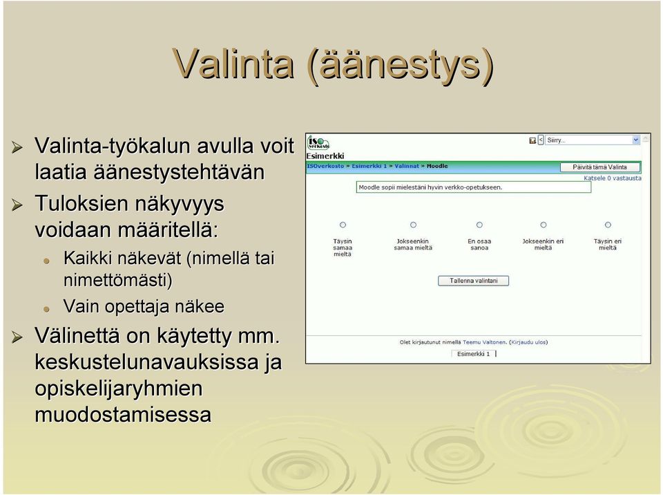 Kaikki näkevn kevät t (nimellä tai nimettömästi) Vain opettaja näkeen