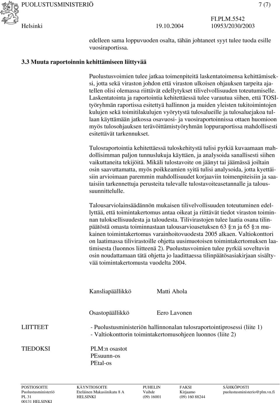 tilivelvollisuuden toteutumiselle.
