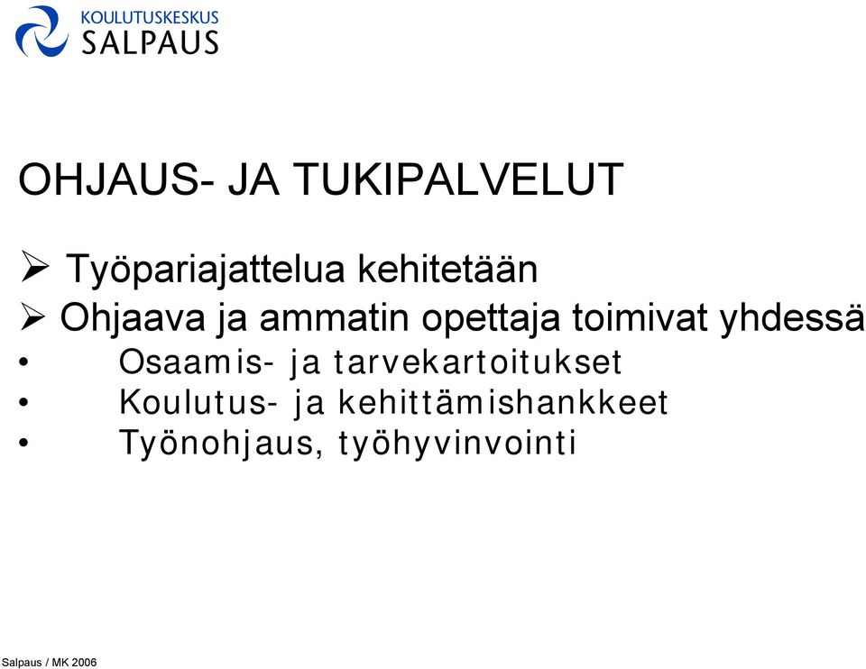 toimivat yhdessä Osaamis- ja tarvekartoitukset