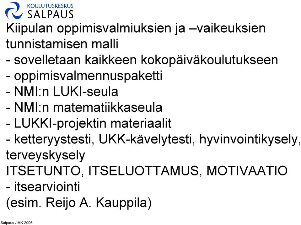 matematiikkaseula - LUKKI-projektin materiaalit -ketteryystesti, UKK-kävelytesti,