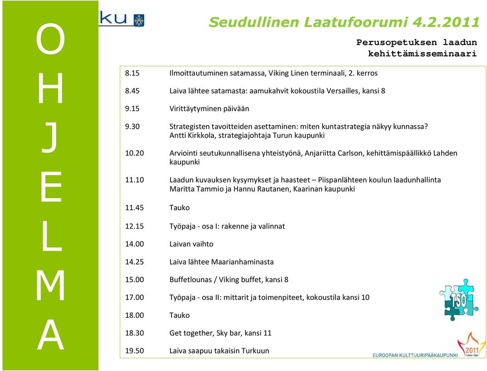 20 Arviointi seutukunnallisena yhteistyönä, Anjariitta Carlson, kehittämispäällikkö Lahden kaupunki 11.