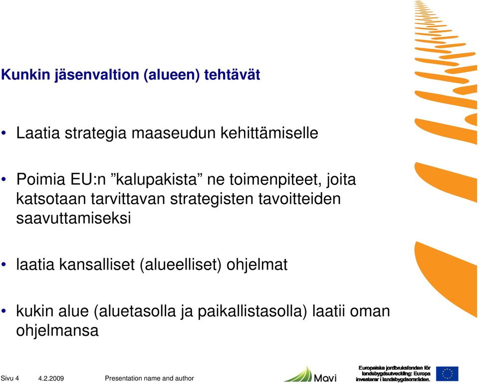 tarvittavan strategisten tavoitteiden saavuttamiseksi laatia kansalliset